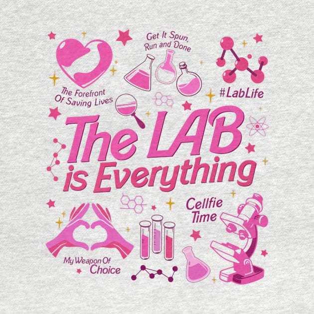 Lab Week 2024, The Lab Is Everything, Medical Lab Tech by CrosbyD